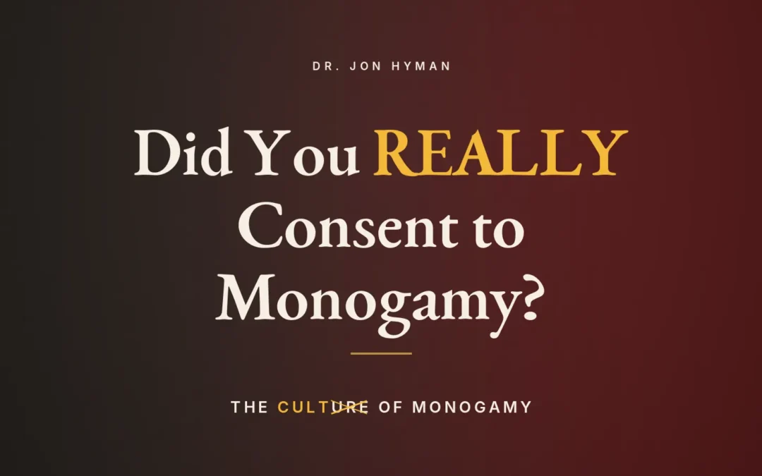 Did You REALLY Consent to Monogamy?