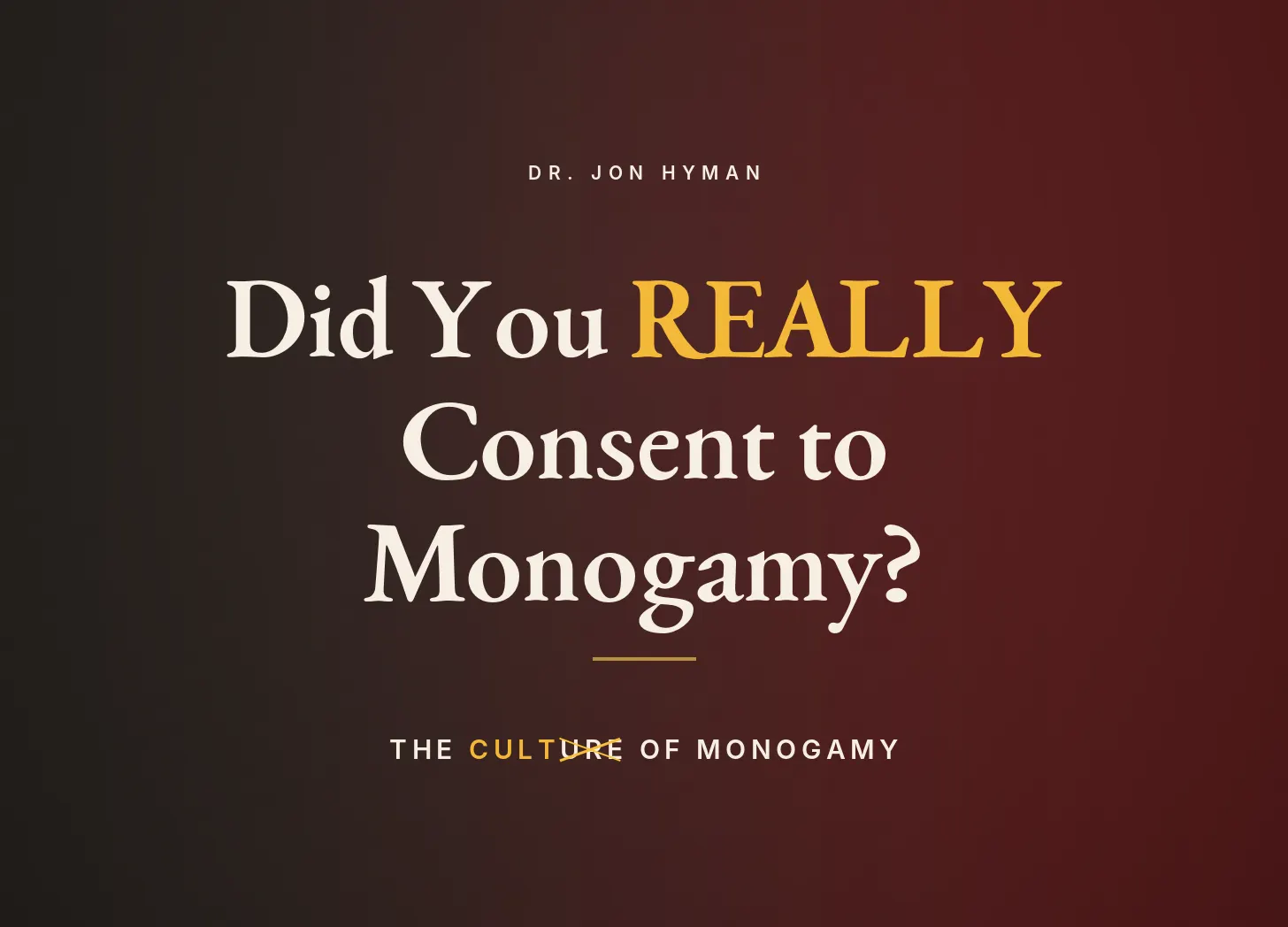 Did You REALLY Consent to Monogamy