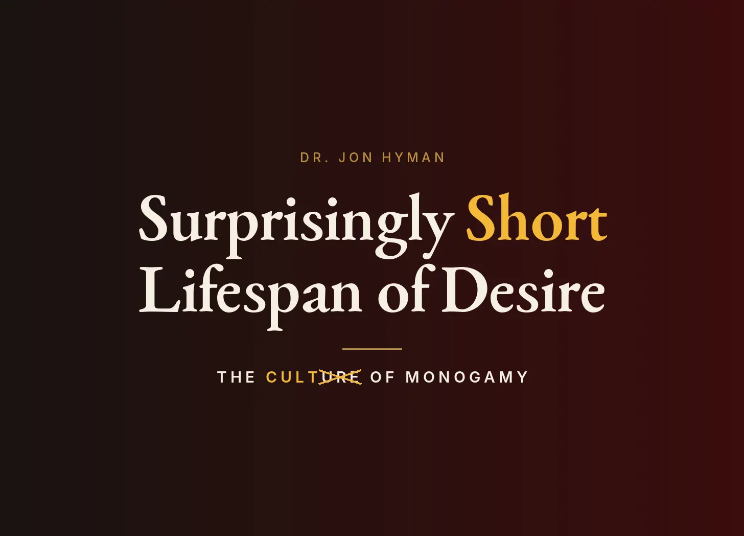 Surprisingly Short Lifespan of Desire